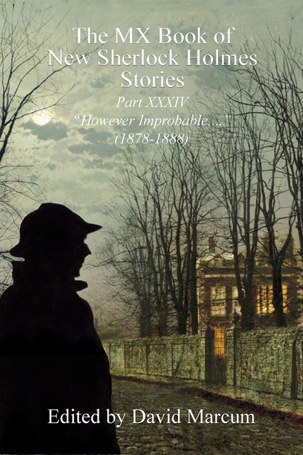 The MX Book of New Sherlock Holmes Stories – Part XXXIV, David Marcum
