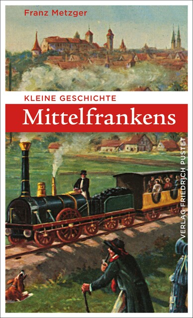 Kleine Geschichte Mittelfrankens, Franz Metzger