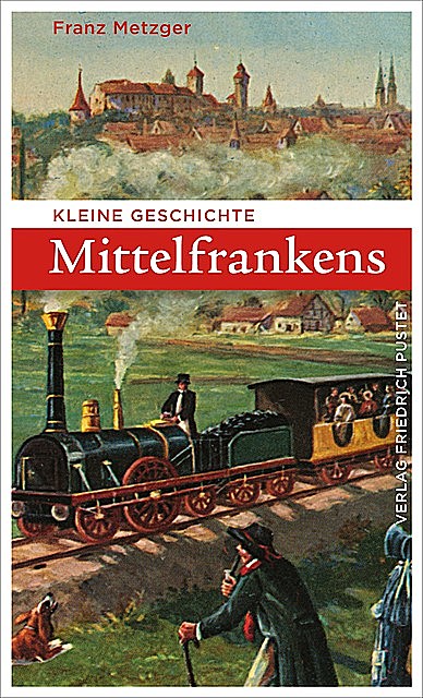 Kleine Geschichte Mittelfrankens, Franz Metzger