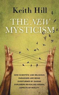 The New Mysticism, Keith Hill