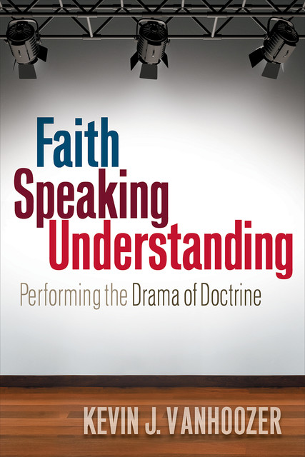 Faith Speaking Understanding, Kevin Vanhoozer
