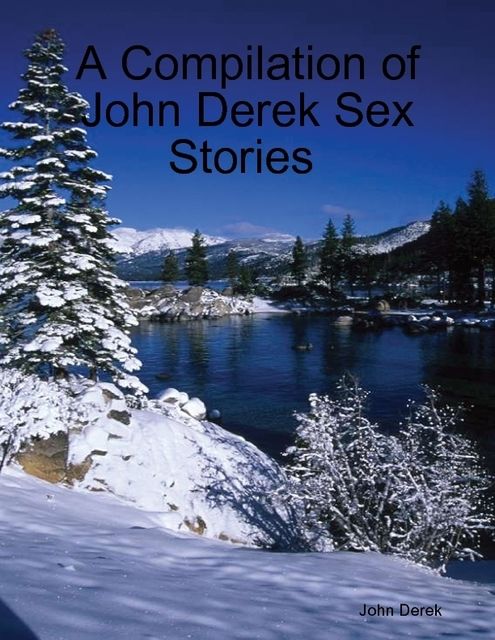 A Compilation of John Derek Sex Stories, John Derek