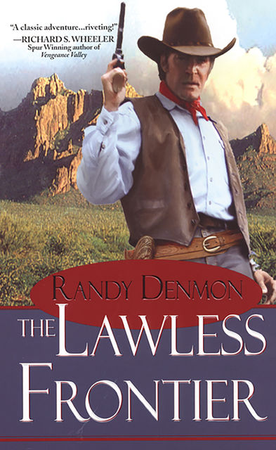 The Lawless Frontier, Randy Denmon