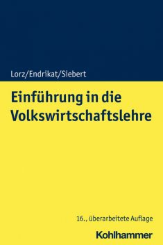 Einführung in die Volkswirtschaftslehre, Horst Siebert, Morten Endrikat, Oliver Lorz