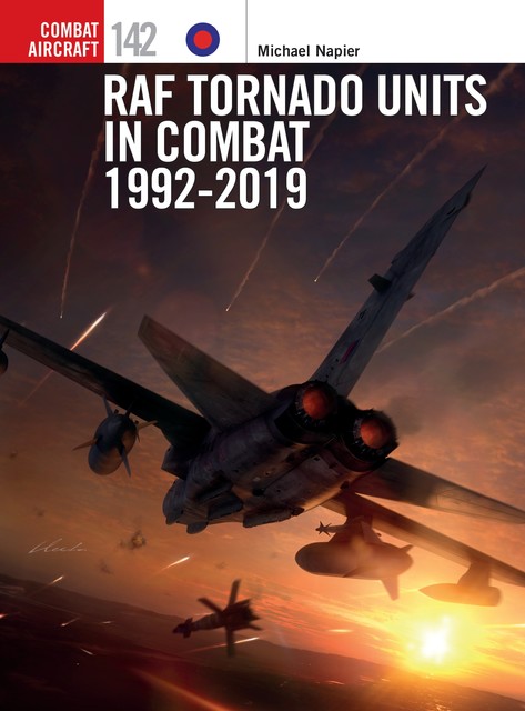 RAF Tornado Units in Combat 1992–2019, Michael Napier