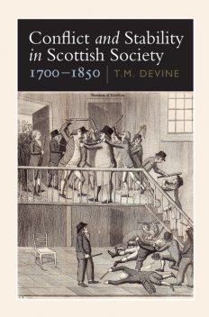 Conflict and Stability in Scottish Society, 1700–1850, T.M. Devine