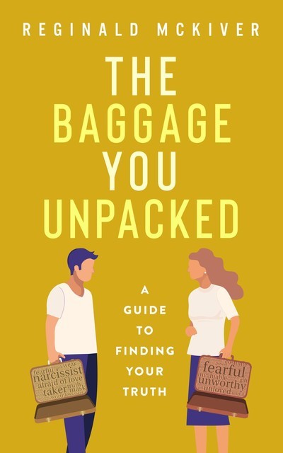 The Baggage You Unpacked, Reginald Mckiver