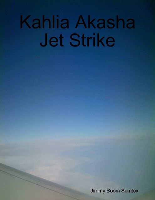 Kahlia Akasha Jet Strike, Jimmy Boom Semtex