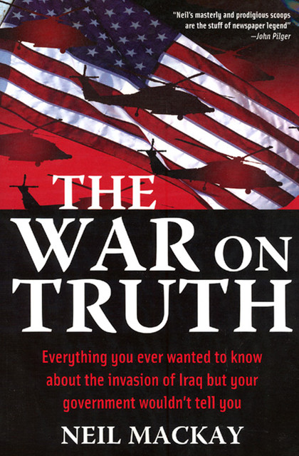 War on Truth, Neil Mackay