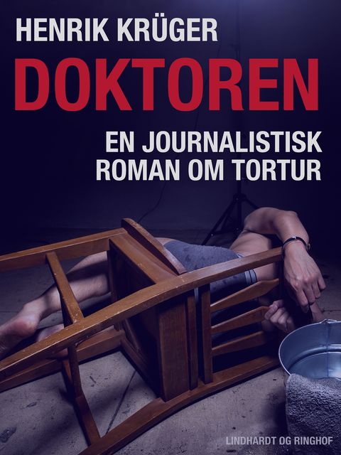Doktoren – en journalistik roman om tortur, Henrik Krüger