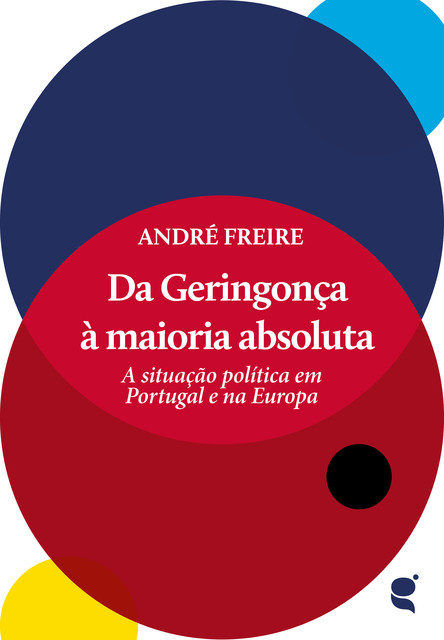 Da Geringonça à maioria absoluta, André Luiz Freire