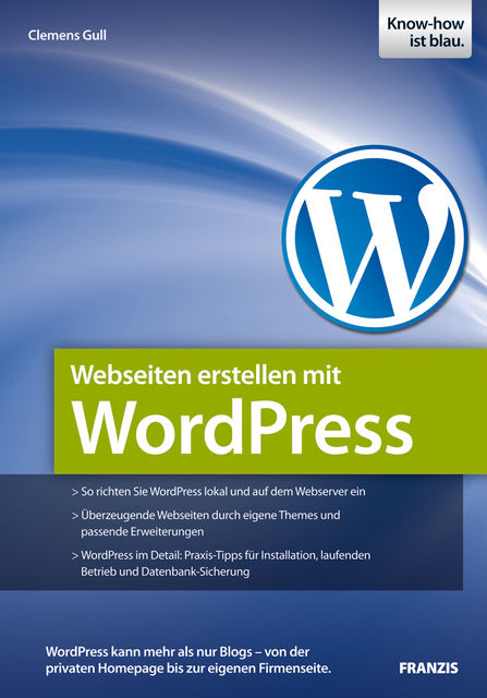 Webseiten erstellen mit WordPress, Clemens Gull