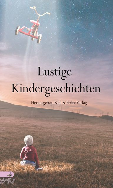 Lustige Kindergeschichten, Kiel und Feder Verlag