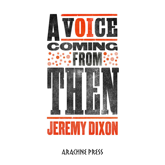 A Voice Coming from Then, Jeremy Dixon