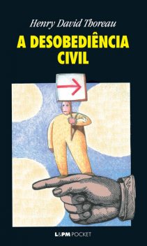 A Desobediência Civil, Henry David Thoreau