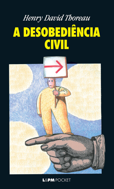 A Desobediência Civil, Henry David Thoreau
