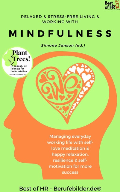 Relaxed & Stress-Free Living & Working with Mindfulness, Simone Janson
