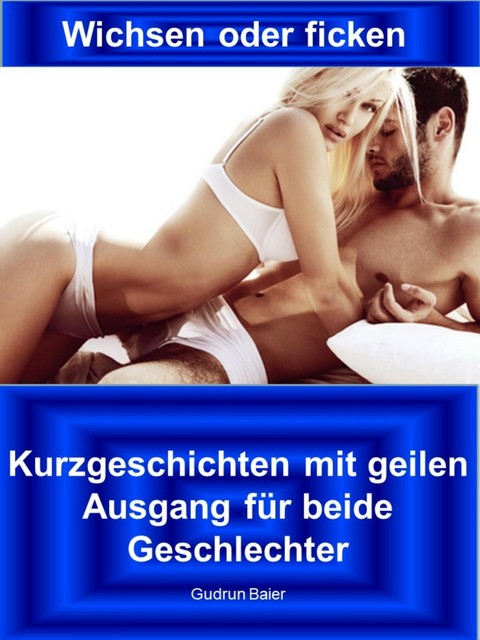 Wichsen oder ficken, Gudrun Baier