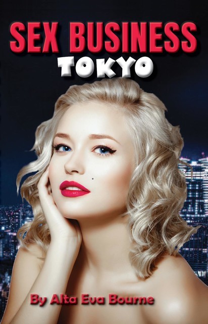 Sex Business Tokyo, Alta Eva Bourne