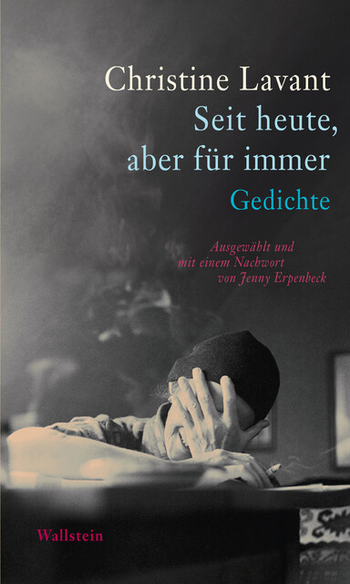 Seit heute, aber für immer, Christine Lavant