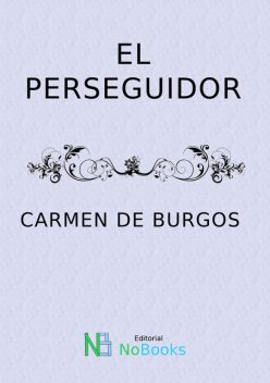 El perseguidor, Carmen de Burgos