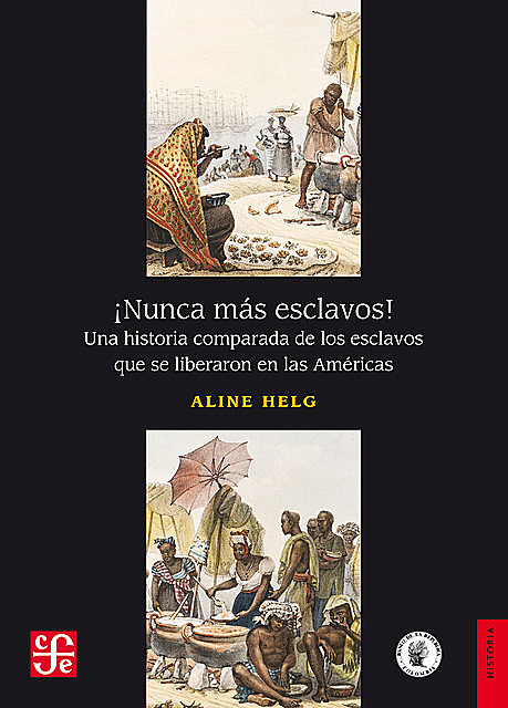 Nunca más esclavos, Aline Helg