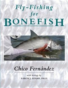 Fly-Fishing for Bonefish, Chico Fernandez