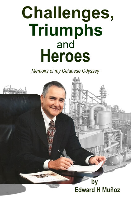 Challenges, Triumphs and Heroes, Edward H Muñoz