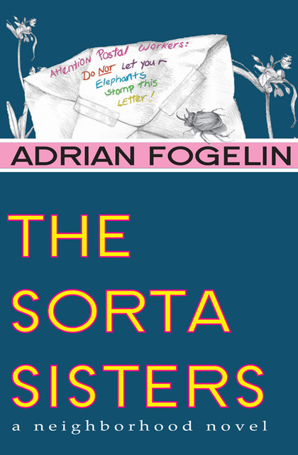 The Sorta Sisters, Adrian Fogelin