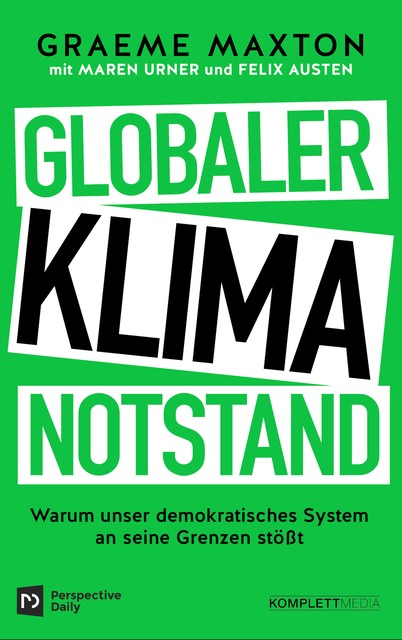 Globaler Klimanotstand, Graeme Maxton, Maren Urner, Felix Austen