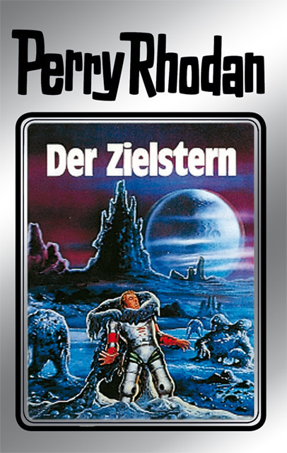 Perry Rhodan 13: Der Zielstern (Silberband), William Voltz, Clark Darlton, K.H. Scheer, Kurt Brand