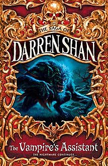 The Vampire’s Assistant (The Saga of Darren Shan, Book 2), Darren Shan