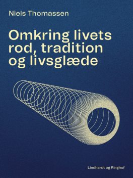 Omkring livets rod, tradition og livsglæde, Niels Thomassen