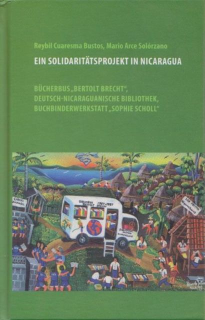 Ein Solidaritätsprojekt in Nicaragua, Mario Arce Solórzano, Reybil Cuaresma Bustos