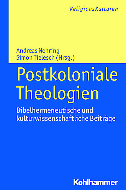 Postkoloniale Theologien, Andreas Nehring, Simon Tielesch