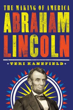 Abraham Lincoln, Teri Kanefield