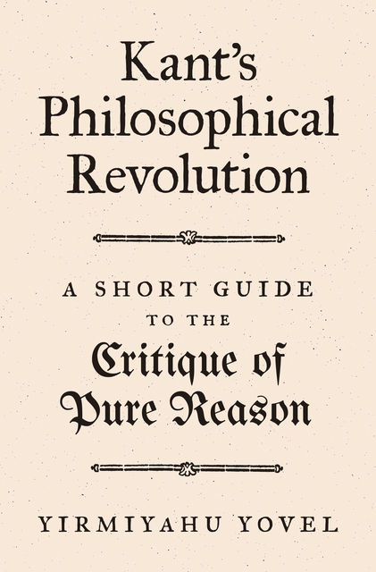 Kant's Philosophical Revolution, Yirmiyahu Yovel