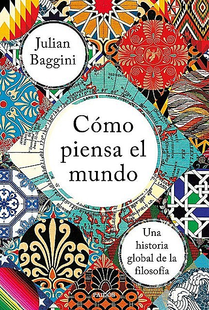 Cómo piensa el mundo, Julian Baggini