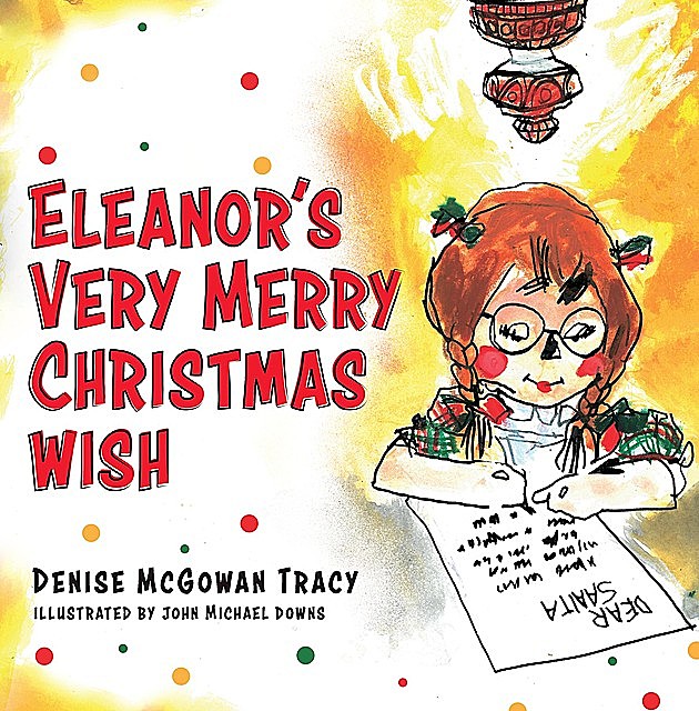 Eleanor's Very Merry Christmas Wish, Denise McGowan Tracy