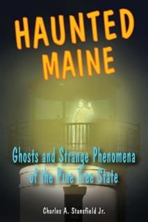 Haunted Maine, Charles A. Stansfield Jr.