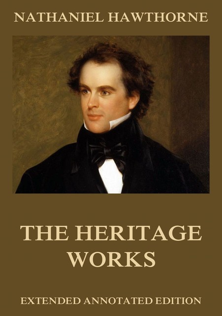 The Heritage Works, Nathaniel Hawthorne