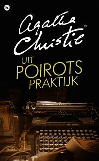 Uit Poirots praktijk, Agatha Christie