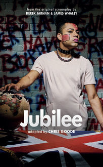 Jubilee, Chris Goode, Derek Jarman, James Whaley