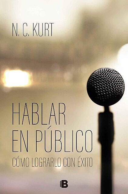 Hablar en público (Spanish Edition), N.C. Kurt