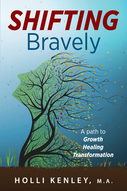 SHIFTING Bravely, Holli Kenley