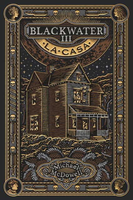 BLACKWATER III. La casa, Michael McDowell