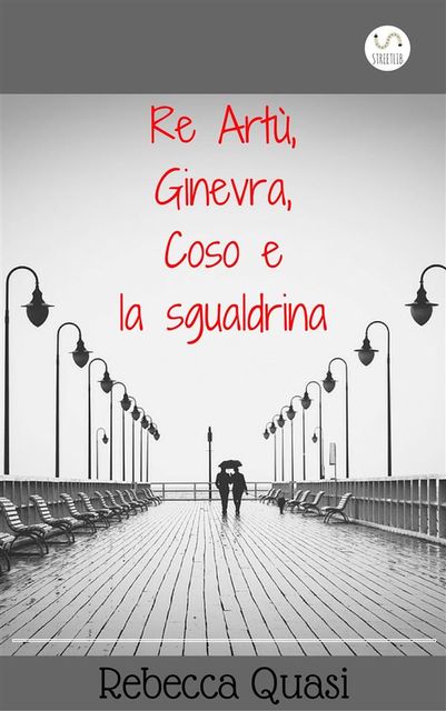 Re Artù, Ginevra, Coso e la sgualdrina, Rebecca Quasi