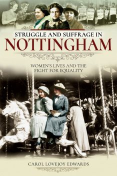 Struggle and Suffrage in Nottingham, Carol Lovejoy Edwards