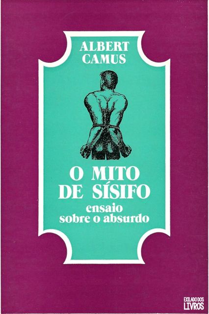 O Mito de Sísifo – Ensaio sobre o absurdo, Albert Camus