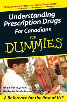 Understanding Prescription Drugs For Canadians For Dummies, Ian Blumer, Heather McDonald-Blumer